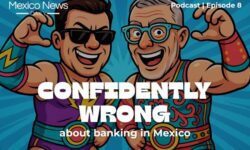 ‘Confidently Wrong’ sobre la banca en México: Un nuevo podcast de nuestro CEO